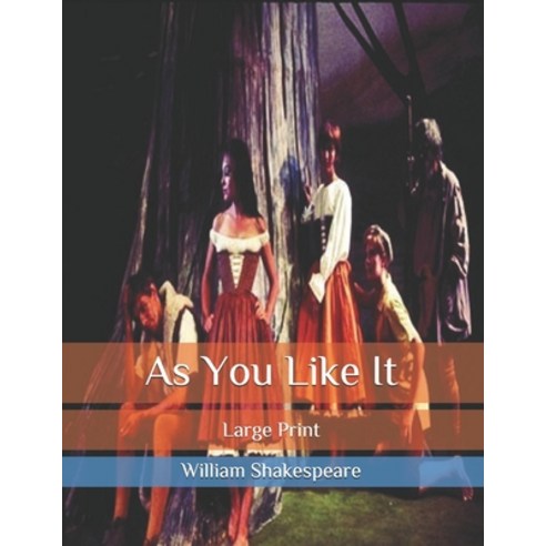 As You Like It: Large Print Paperback, Independently Published, English, 9798643519669