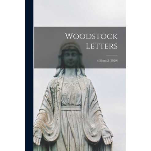 (영문도서) Woodstock Letters; v.58: no.2 (1929) Paperback, Hassell Street Press, English, 9781015293342