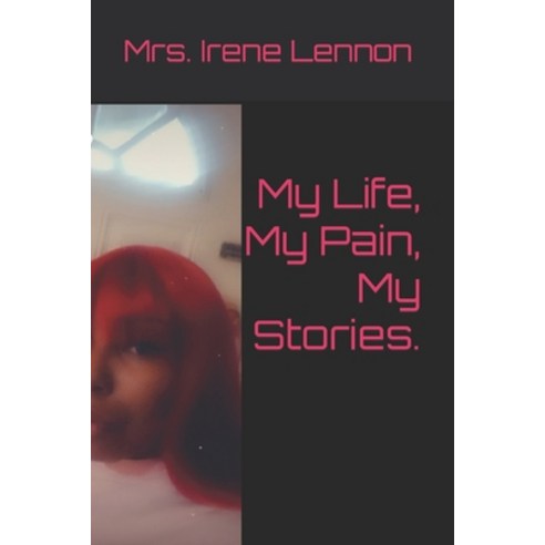 (영문도서) My Life My Pain My Stories. Paperback, Independently Published, English, 9798857965078
