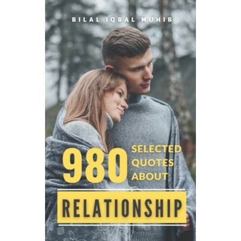 (영문도서) 980 Selected Quotes About RELATIONSHIP: Unlocking the Secrets of Harmonious Relationships Paperback, Independently Published, English, 9798373420624