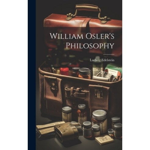 (영문도서) William Osler''s Philosophy Hardcover, Hassell Street Press, English, 9781019355305