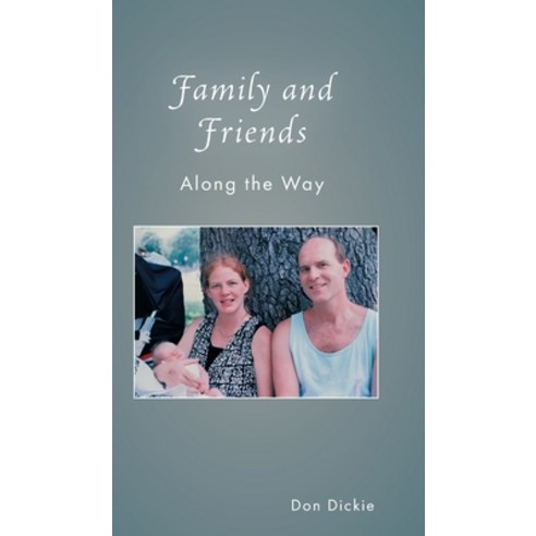 (영문도서) Family and Friends Along the Way Hardcover, FriesenPress, English, 9781039142169