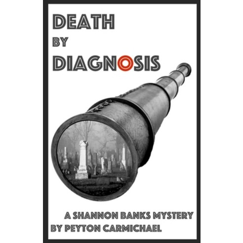 Death by Diagnosis: A Shannon Banks Mystery Paperback, Independently Published