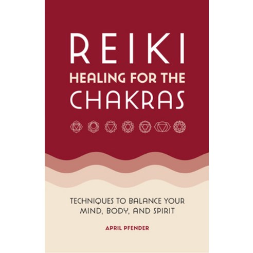 (영문도서) Reiki Healing for the Chakras: Techniques to Balance Your Mind Body and Spirit Paperback, Rockridge Press, English, 9781638071242