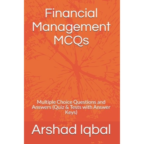 Financial Management MCQs: Multiple Choice Questions and Answers (Quiz & Tests with Answer Keys) Paperback, Independently Published