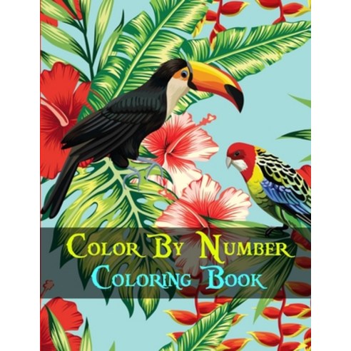 Color By Number Coloring Book: Adults Color By Number Coloring Book 60 Coloring Pages(Color By Numbe... Paperback, Independently Published, English, 9798726347509