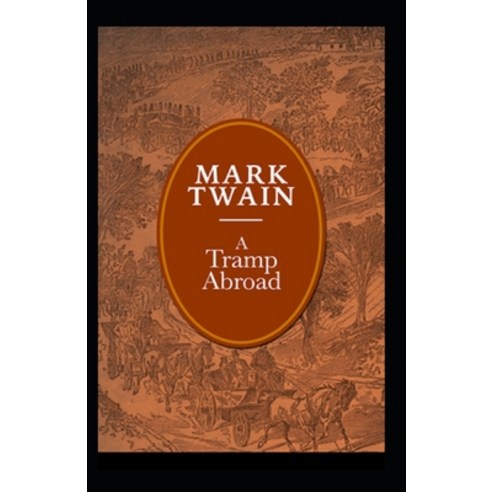 (영문도서) A Tramp Abroad Part 6 Annotated Paperback, Independently Published, English, 9798518955417