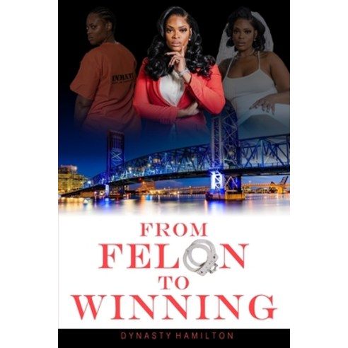 (영문도서) From Felon to Winning Paperback, Independently Published, English, 9798371503992