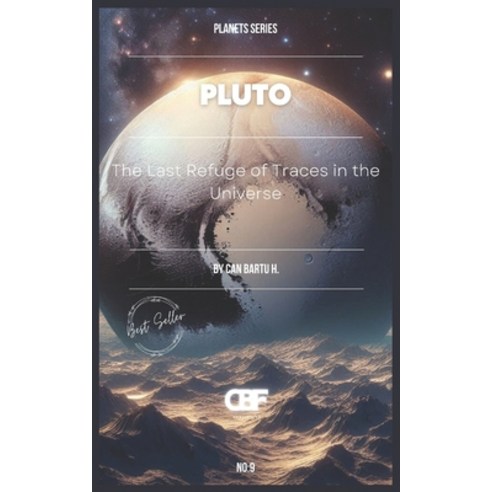 (영문도서) Pluto: The Last Refuge of Traces in the Universe Paperback, Independently Published, English, 9798339166504