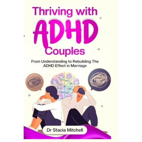 (영문도서) Thriving With ADHD Couples: From Understanding to Rebuilding The ADHD Effect In Marriage Paperback, Independently Published, English, 9798320098012 adhd책