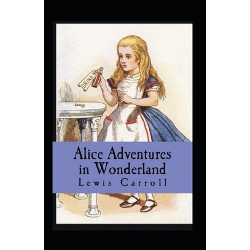 (영문도서) Alice''s Adventures in Wonderland Annotated Paperback, Independently Published, English, 9798424100208