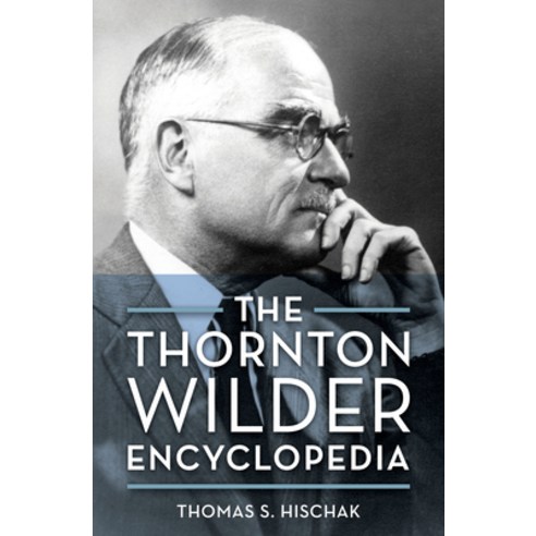 (영문도서) The Thornton Wilder Encyclopedia Hardcover, Rowman & Littlefield Publis..., English, 9781538152393