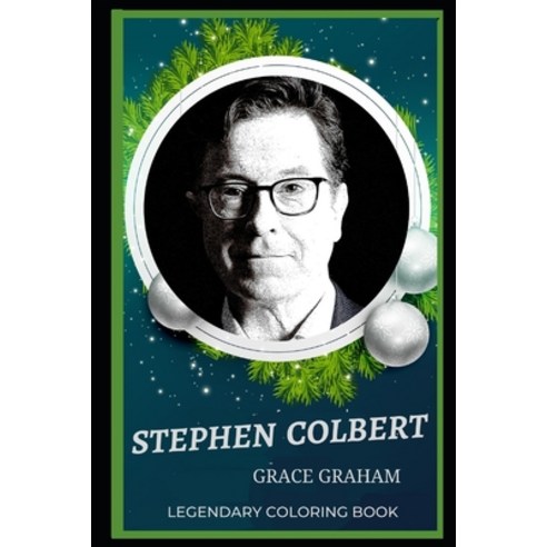 Stephen Colbert Legendary Coloring Book: Relax and Unwind Your Emotions with our Inspirational and A... Paperback, Independently Published