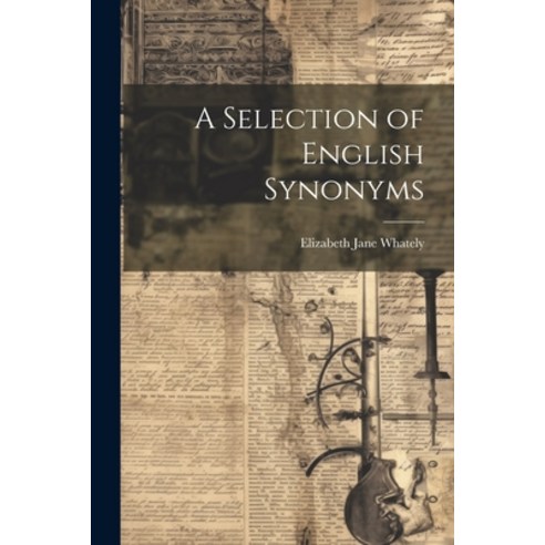 (영문도서) A Selection of English Synonyms Paperback, Legare Street Press, 9781021911360