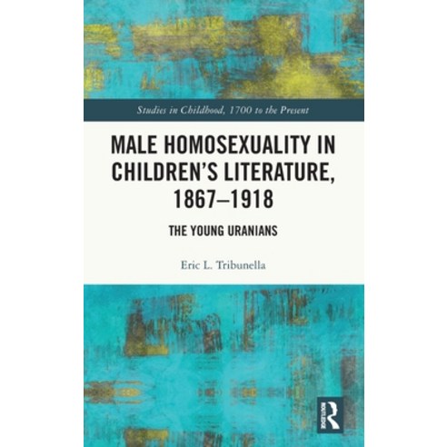 (영문도서) Male Homosexuality in Children''s Literature 1867-1918: The Young Uranians Hardcover, Routledge, English, 9781032441122