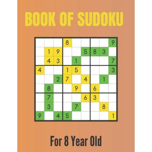 Book Of Sudoku For 8 Year Old: A Sudoku Puzzles Books for Kids Ages 2 3 4 5 6 7 8 Years old - A... Paperback, Independently Published, English, 9798550231142