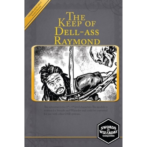 (영문도서) The Keep of Dell-ass Raymond: A Swords & Wizardry Compatible Adventure Paperback, Independently Published, English, 9798420681947