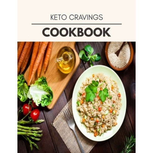 Keto Cravings Cookbook: Healthy Whole Food Recipes And Heal The Electric Body Paperback, Independently Published, English, 9798697873076