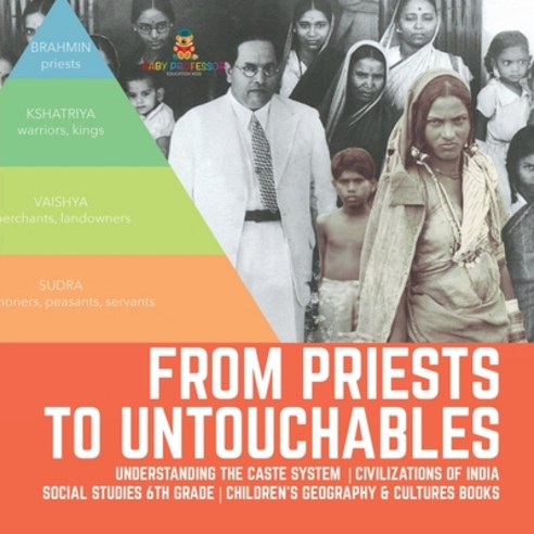 From Priests to Untouchables - Understanding the Caste System - Civilizations of India - Social Stud... Paperback, Baby Professor, English, 9781541950139