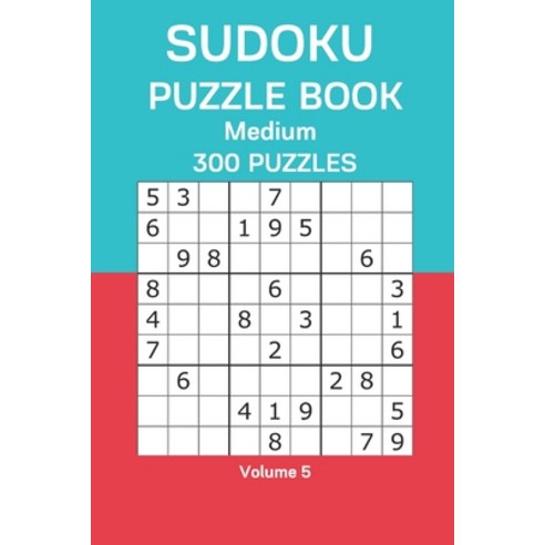 Sudoku Puzzle Book Medium: 300 Puzzles Volume 5 Paperback, Independently Published