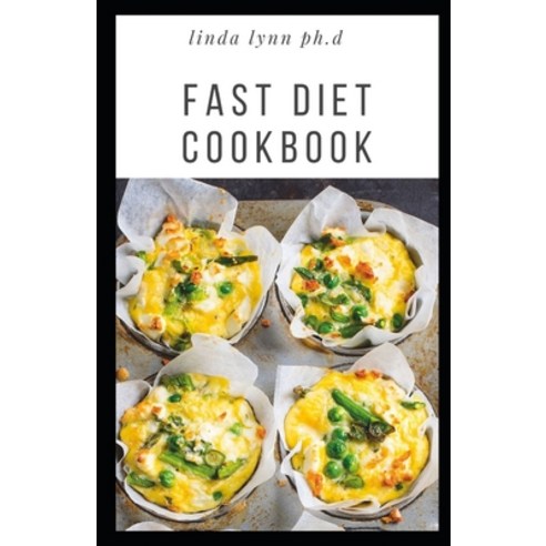 Fast Diet Cookbook: Prefect Guide plus 45 Fast Diet Recipes and Meal Plans to Lose Weight with Inter... Paperback, Independently Published, English, 9798563385320