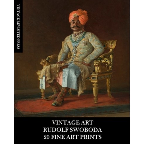 (영문도서) Vintage Art: Rudolf Swoboda: 20 Fine Art Prints: Figurative Portraits for Framing Collage an... Paperback, Blurb, English, 9781006434099
