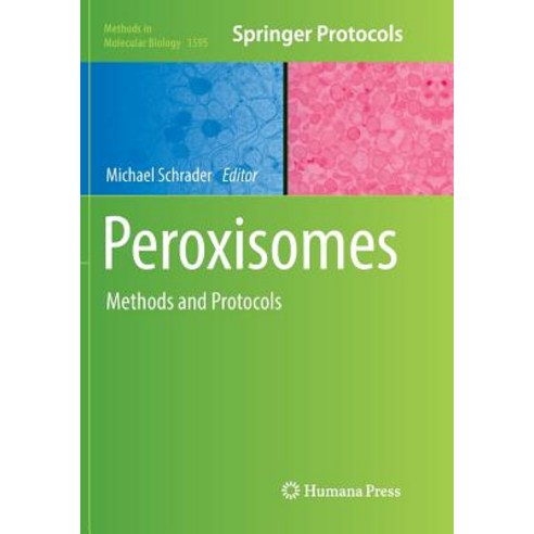 (영문도서) Peroxisomes: Methods and Protocols Paperback, Humana, English, 9781493983445