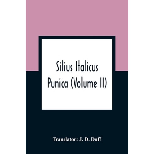 Silius Italicus; Punica (Volume Ii) Paperback, Alpha Edition, English, 9789354363771