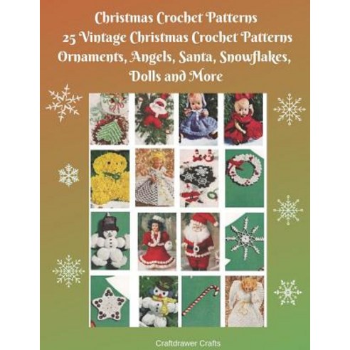 (영문도서) Christmas Crochet Patterns 25 Vintage Christmas Crochet Patterns Ornaments Angels Santa Sn... Paperback, Independently Published, English, 9781092271127