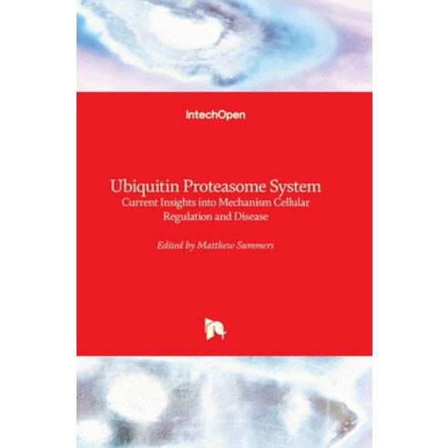 (영문도서) Ubiquitin Proteasome System: Current Insights into Mechanism Cellular Regulation and Disease Hardcover, Intechopen, English, 9781838804909
