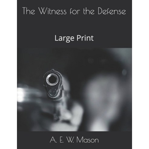 The Witness for the Defense: Large Print Paperback, Independently Published, English, 9798577047931