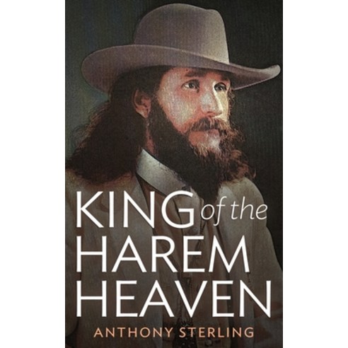 (영문도서) King of the Harem Heaven: the Amazing True Story of a Daring Charlatan Who Ran a Virgin Love ... Paperback, Nighthawk Books, English, 9798869144966