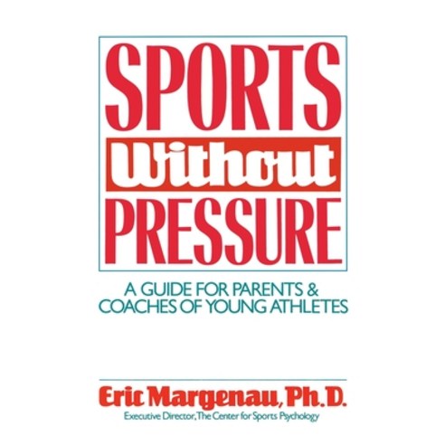 (영문도서) Sports Without Pressure: A Guide for Parents and Coaches of Young Athletes Paperback, Routledge, English, 9780898761658
