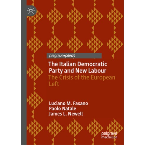 (영문도서) The Italian Democratic Party and New Labour: The Crisis of the European Left Hardcover, Palgrave MacMillan, English, 9783031540585
