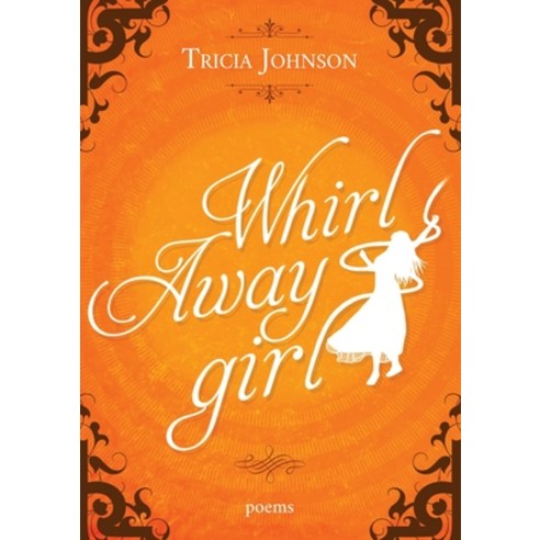 Whirl Away Girl Paperback, Atmosphere Press, English, 9781636495545