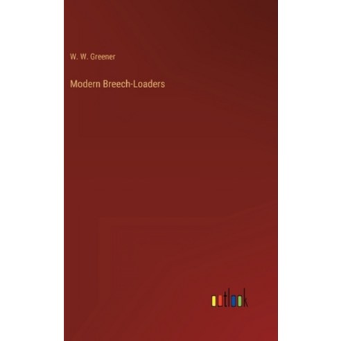 (영문도서) Modern Breech-Loaders Hardcover, Outlook Verlag, English, 9783368135591