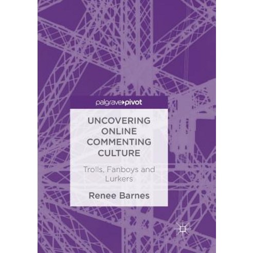 (영문도서) Uncovering Online Commenting Culture: Trolls Fanboys and Lurkers Paperback, Palgrave MacMillan, English, 9783319889078
