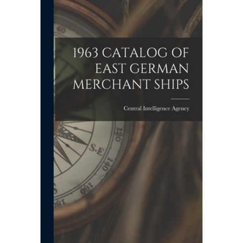 (영문도서) 1963 Catalog of East German Merchant Ships Paperback, Hassell Street Press