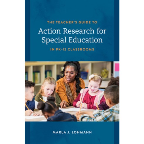 (영문도서) The Teacher''s Guide to Action Research for Special Education in PK-12 Classrooms Paperback, Rowman & Littlefield Publis..., English, 9781538155202