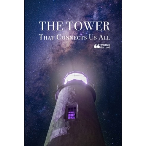 (영문도서) The Tower That Connects Us All Paperback, Lulu.com, English, 9781667111551