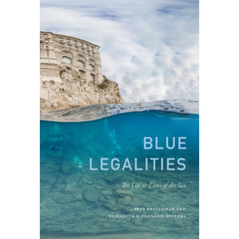 Blue Legalities: The Life and Laws of the Sea Paperback, Duke University Press
