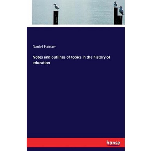Notes and outlines of topics in the history of education Paperback, Hansebooks, English, 9783337215422