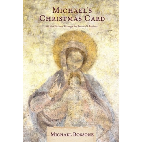 (영문도서) Michael''s Christmas Card: A Life''s Journey Through the Prism of Christmas Hardcover, Wisdom/Work, English, 9781737722755
