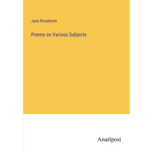 (영문도서) Poems on Various Subjects Paperback, Anatiposi Verlag, English, 9783382181864