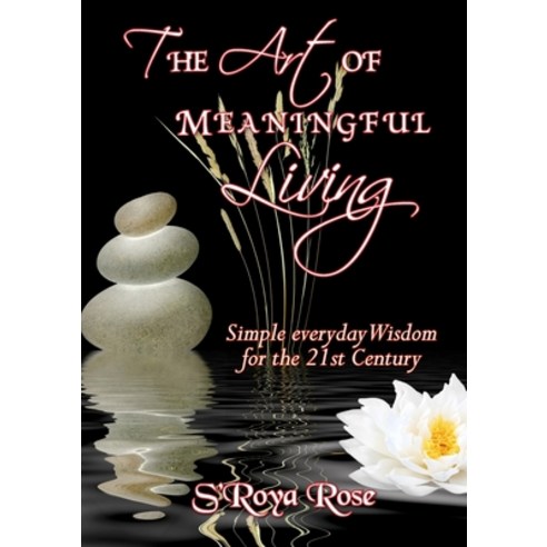 (영문도서) The Art of Meaningful Living Paperback, Lulu.com, English, 9781105987700