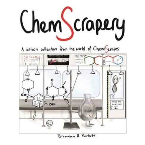 ChemScrapery: A cartoon collection from the world of ChemScrapes Paperback, Brendan Burkett