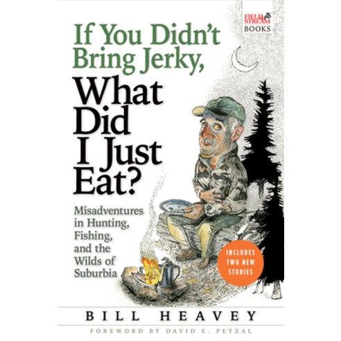 (영문도서) If You Didn''t Bring Jerky What Did I Just Eat: Misadventures in Hunting Fishing and the Wi... Paperback, Grove Press, English, 9780802143952