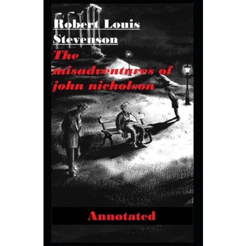 (영문도서) The Misadventures of John Nicholson Annotated Paperback, Independently Published, English, 9798516328404