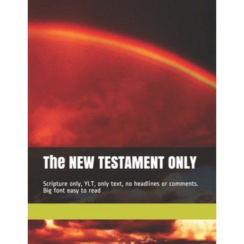 The NEW TESTAMENT ONLY: Scripture only YLT only text no headlines or comments. Big font easy to read Paperback, Independently Published, English, 9781980484783