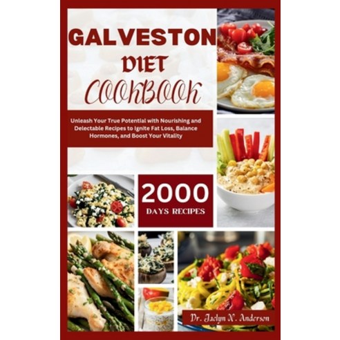 (영문도서) Galveston Diet Cookbook: Unleash Your True Potential with Nourishing and Delectable Recipes t... Paperback, Independently Published, English, 9798870781051